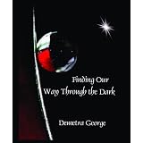 Finding our Way through the Dark