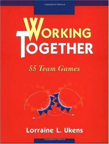Working Together: 55 Team Games