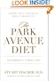 The Park Avenue Diet: The Complete 7 - Point Plan for a Lifetime of Beauty and Health