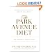 The Park Avenue Diet: The Complete 7 - Point Plan for a Lifetime of Beauty and Health
