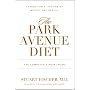 The Park Avenue Diet: The Complete 7 - Point Plan for a Lifetime of Beauty and Health