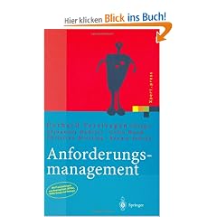 Anforderungsmanagement: Formale Prozesse, Praxiserfahrungen, Einf�hrungsstrategien und Toolauswahl (Xpert.press)
