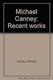 Michael Canney : recent works