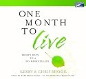 One Month to Live: Thirty Days to a No-Regrets Life (Unabridged on 6 CDs)