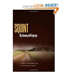Squint: My Journey with Leprosy (Willie Morris Books in Memoir and Biography) by Jose P. Ramirez Jr. and James Carville