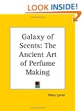 Galaxy of Scents: Ancient Art of Perfume Making