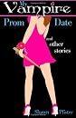 My Vampire Prom Date and other stories