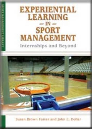 Experiential Learning in Sport Management: Internships and Beyond (Sport Management Library)
