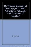 Sir Thomas Urquhart of Cromarty (1611-1660) : adventurer, polymath, and translator of Rabelais
