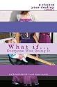 What If . . . Everyone Was Doing It
