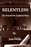 Relentless: The Search For Typhoid Mary