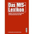 Das MfS-Lexikon: Begriffe, Personen und Strukturen der Staatssicherheit der DDR