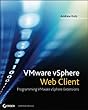 VMware vSphere Web Client: Programming VMware vSphere Extensions