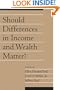 Should Differences in Income and Wealth Matter?: Volume 19, Part 1 (Social Philosophy and Policy) (v. 19)