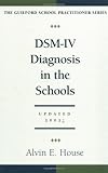 DSM-IV Diagnosis in the Schools, Revised Edition (Guilford School Practitioner)