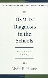 DSM-IV Diagnosis in the Schools, Revised Edition (The Guilford School Practitioner Series)
