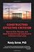Constructing Effective Criticism: How to Give, Receive, and Seek Productive and Constructive Criticism in Our Lives