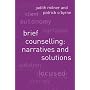 Brief Counselling: Narratives and Solutions by Judith Milner