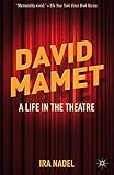 David Mamet : a life in the theatre