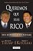 Queremos que seas rico (Why We Want You to Be Rich)