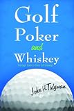Golf, Poker and Whiskey: The Guys' Guide to Ohio Golf Getaways
