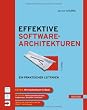 Effektive Softwarearchitekturen: Ein praktischer Leitfaden