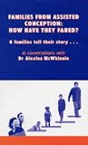 Families from assisted conception : how have they fared? : 6 families tell their story