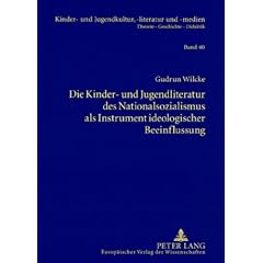 Die Kinder- und Jugendliteratur des Nationalsozialismus als Instrument ideologischer Beeinflussung: Liedertexte - Erz�hlungen und Romane - Schulb�cher ... -Literatur Und -Medien. Theorie -)