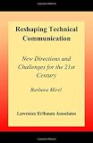 Reshaping Technical Communication: New Directions and Challenges for the 21st Century