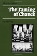 The Taming of Chance (Ideas in Context)