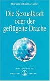 Die Sexualkraft oder der gefl�gelte Drache - Omraam Mikhael Aivanhov