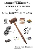 Modern Judicial Interpretations of U.S. Copyright Law
