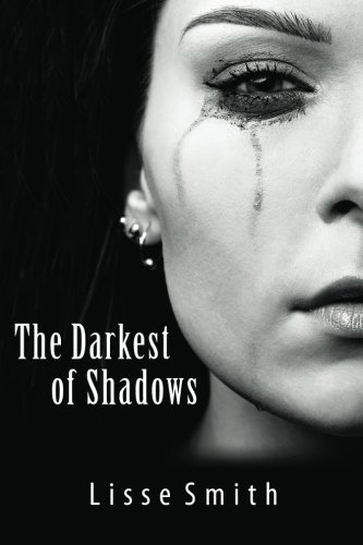 The Darkest of Shadows, by Lisse Smith The Darkest of Shadows, by Lisse Smith