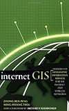Internet GIS: Distributed Geographic Information Services for the Internet and Wireless Networks