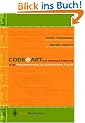 CodeArt: Eine elementare Einf�hrung in die Programmierung als k�nstlerische Praktik (�sthetik und Naturwissenschaften / Medienkultur)