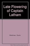 The late flowering of Captain Latham