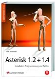 Asterisk 1.2 + 1.4. Installation, Programmierung und Betrieb.: Installation, Programmierung und Betrieb