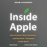 Inside Apple: How America's Most Admired - and Secretive - Company Really Works