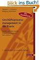 Gesch�ftsprozessmanagement in der Praxis: Kunden zufrieden stellen - Produktivit�t steigern - Wert erh�hen
