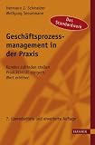 Produkt-Bild: Gesch&auml;ftsprozessmanagement in der Praxis: Kunden zufrieden stellen - Produktivit&auml;t steigern - Wert erh&ouml;hen