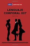 Lenguaje Corporal 007 (Spanish Edition)