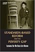 Standards-Based Reform and the Poverty Gap: Lessons for No Child Left Behind