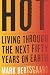 Hot: Living Through the Next Fifty Years on Earth Hot: Living Through the Next Fifty Years on Earth