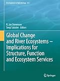Global change and river ecosystems : implications for structure, function and ecosystem services
