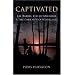 Captivated: J.M. Barrie, the Du Mauriers and the Dark Side of Neverland