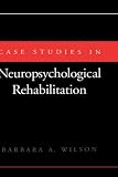 Case Studies in Neuropsychological Rehabilitation (Contemporary Neurology Series (Cloth))