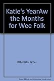 Katie's year : aw the months for wee folk