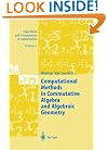 Computational Methods in Commutative Algebra and Algebraic Geometry (Algorithms and Computation in Mathematics)