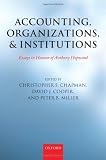 Accounting, organizations, and institutions : essays in honour of Anthony Hopwood