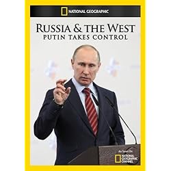 Russia and the West: Putin Takes Control